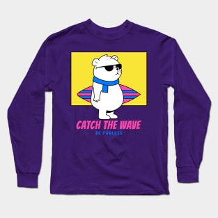 Catch The Wave Be Furless,cool surfing bear in the beach with sunglasses Long Sleeve T-Shirt